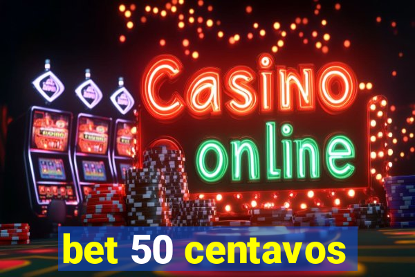 bet 50 centavos